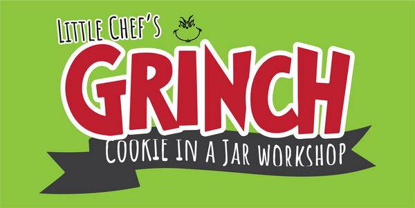 Little Chef's GRINCH Cookie in a Jar Workshop - Sunday, December 1st