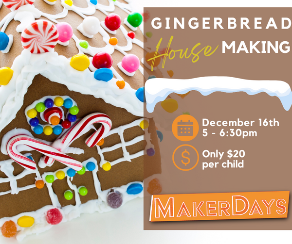 Gingerbread MakerDays Class