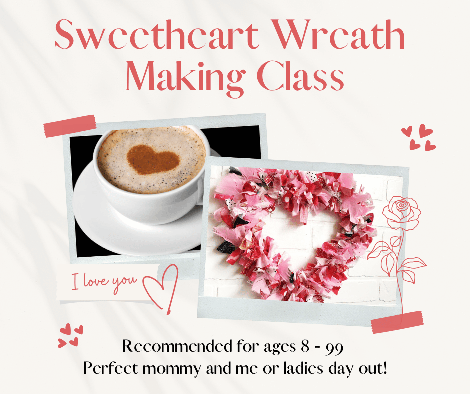 Sweetheart Wreath Making Class